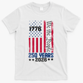 250th Anniversary American Flag 250 Years Birthday T-Shirt - White