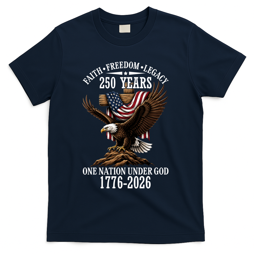 250 Years Faith Freedom Legacy Eagle 250th Anniversary T-Shirt - Navy