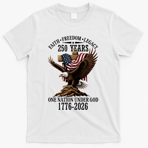 250 Years Faith Freedom Legacy Eagle 250th Anniversary T-Shirt - White