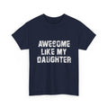 Awesome Like My Daughter As Awesome As My Daughter T-Shirt