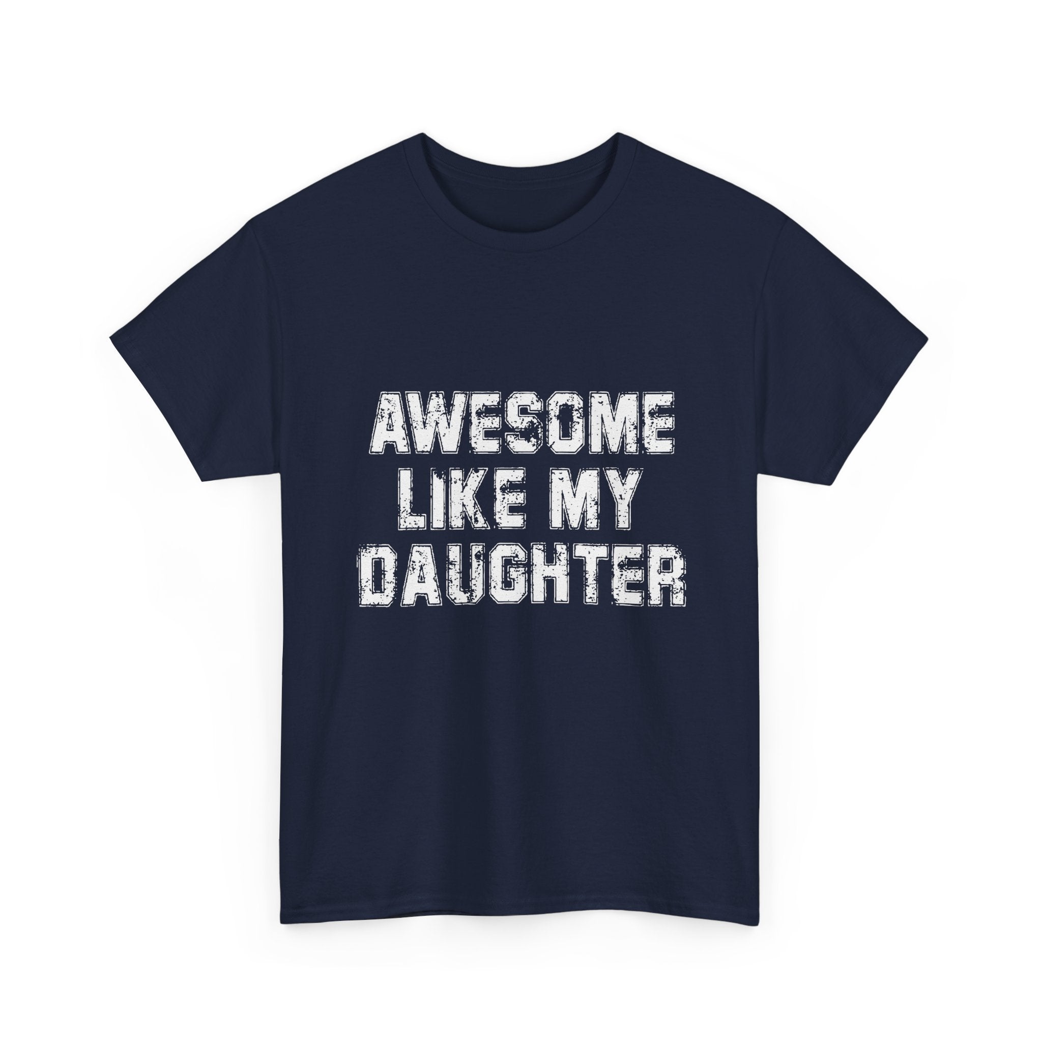 Awesome Like My Daughter As Awesome As My Daughter T-Shirt