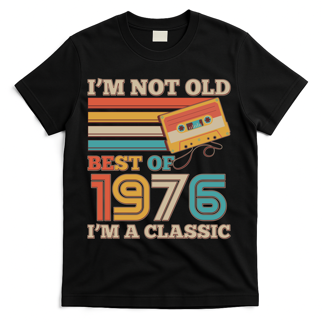 50th 1976 Birthday Retro I'm Not Old I'm A Classic Best Of Cassette Tape  T-Shirt - Black