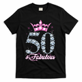 50 and Fabulous 50th Birthday Shirt For WoM.e.n.s T-Shirt - Black