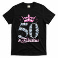50 and Fabulous 50th Birthday Shirt For Wo T-Shirt - Black