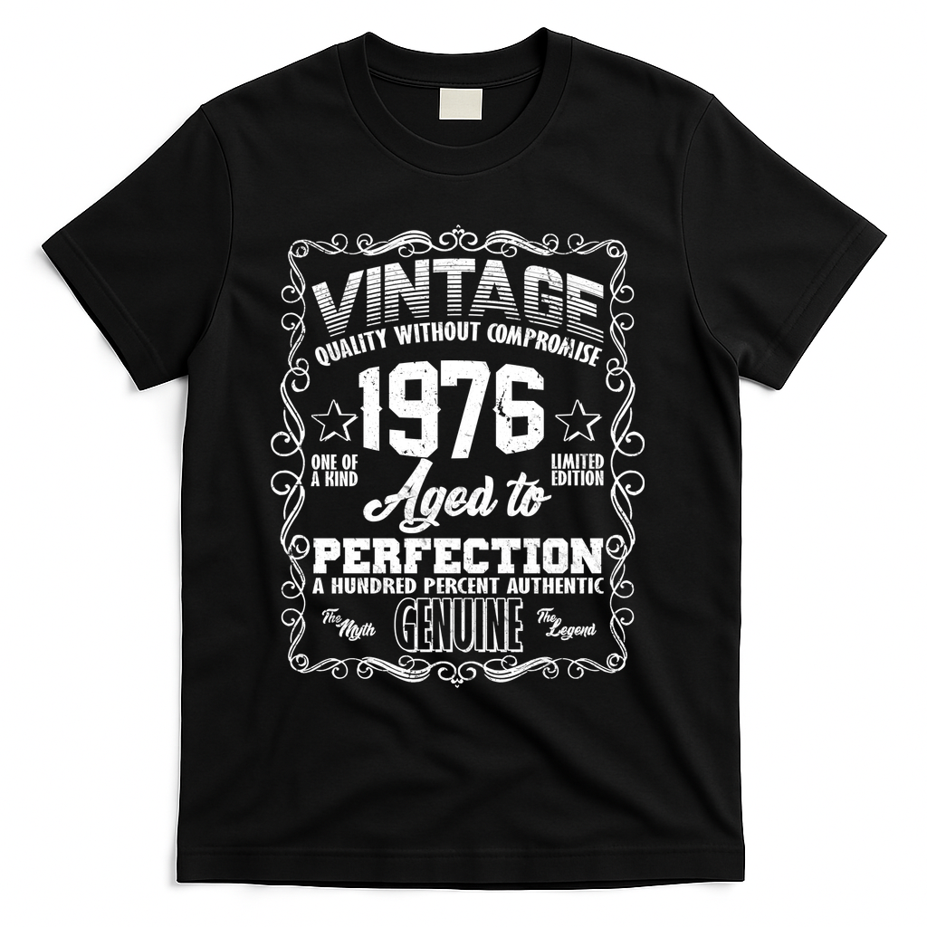50th Birthday 1976 Vintage Quality Without Compromise Aged To Perfection Genuine T-Shirt - Black