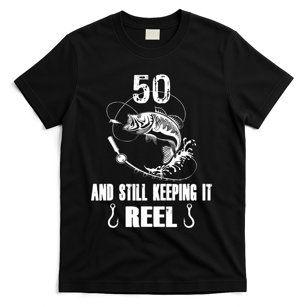 50th Birthday And Still Keeping It Reel Fishing T-Shirt - Black