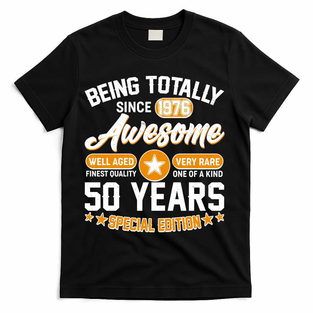 50th Birthday Being Totally Awesome Since 1976 Special Edition  T-Shirt - Black