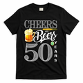 50th Birthday Cheers And Beers To 50 Years T-Shirt - Black