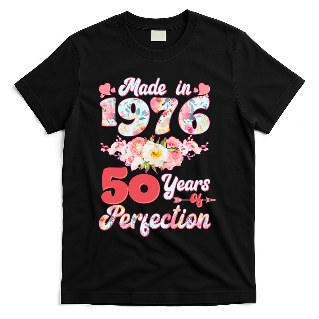 50th Birthday Floral Made In 1976 50 Years Of Perfection T-Shirt - Black