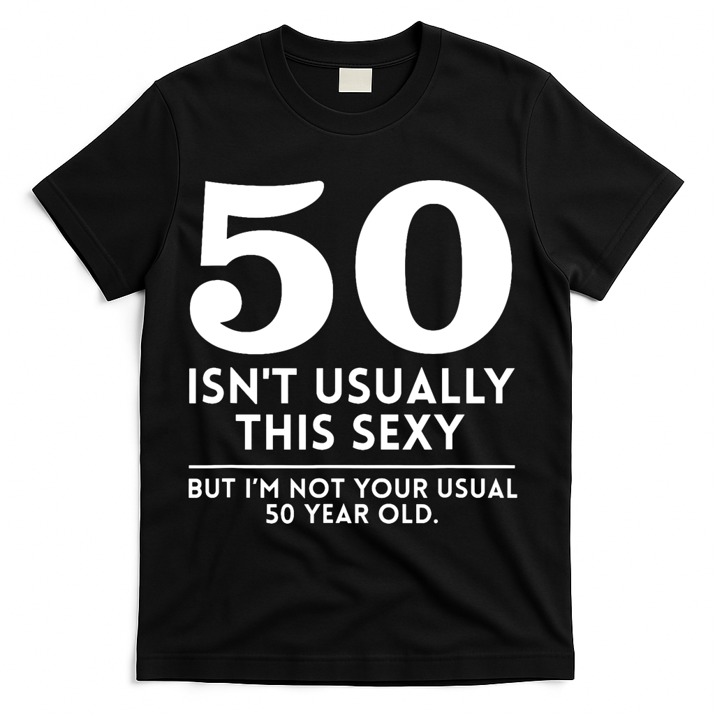 50th Birthday I Am Not Your Usual 50 Year Old Funny T-Shirt - Black
