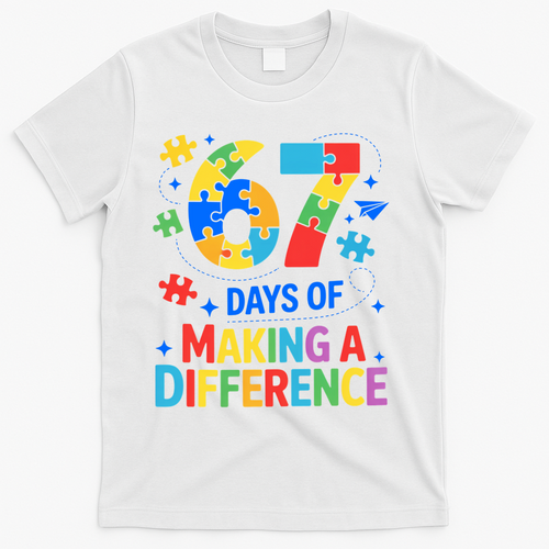 67 Days Of Making A Difference 6-7 Meme Autism Awareness T-Shirt - White