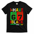 African American Pride I Have 67 Black History Six Seven T-Shirt - Black