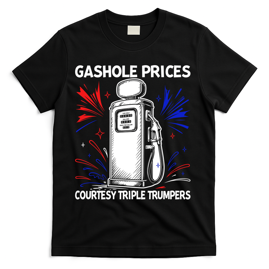 Anti Trump Gas Prices Satire Political Humor T-Shirt - Black
