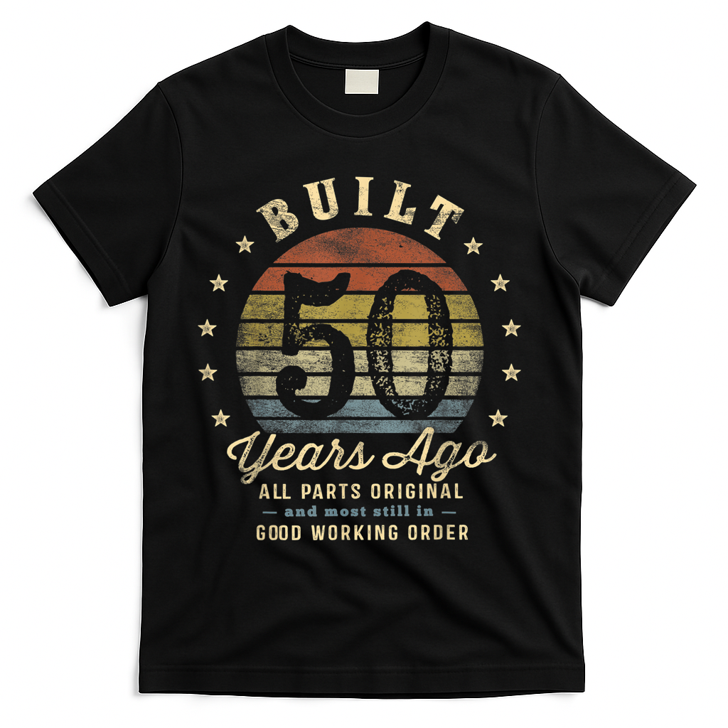 Built 50 Years Ago - All Parts Original Gifts 50th Birthday T-Shirt - Black
