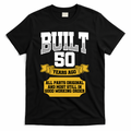 Built 50th Birthday All Original Part T-Shirt - Black