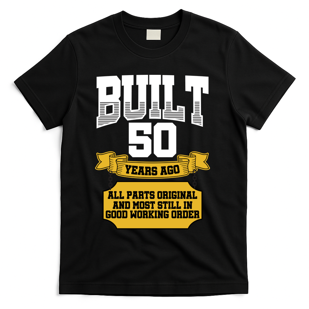 Built 50th Birthday All Original Part T-Shirt - Black