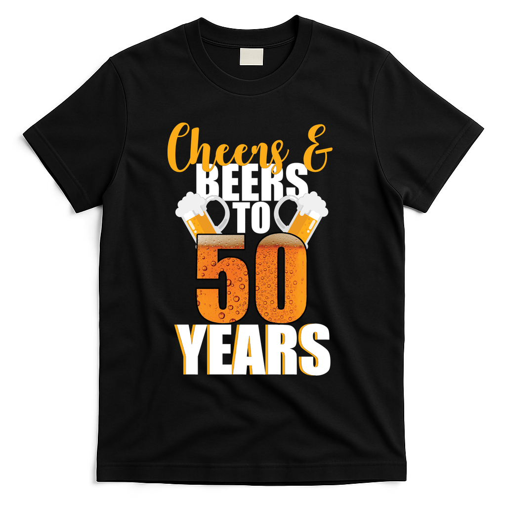 50th Birthday Cheers & Beers To 50 Years T-Shirt - Black