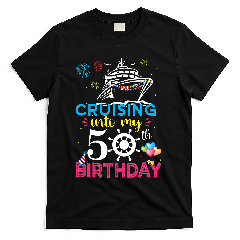 Cruising Into My 50th Birthday Cruise Party T-Shirt - Black