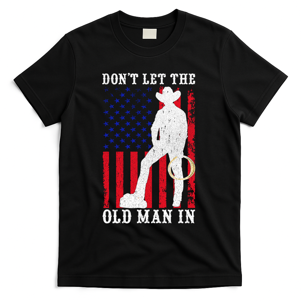 Don't Let The Old Man In Cowboy USA Vintage Flag T-Shirt - Black