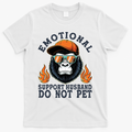 Emotional Support Husband Do Not Pet T-Shirt - White