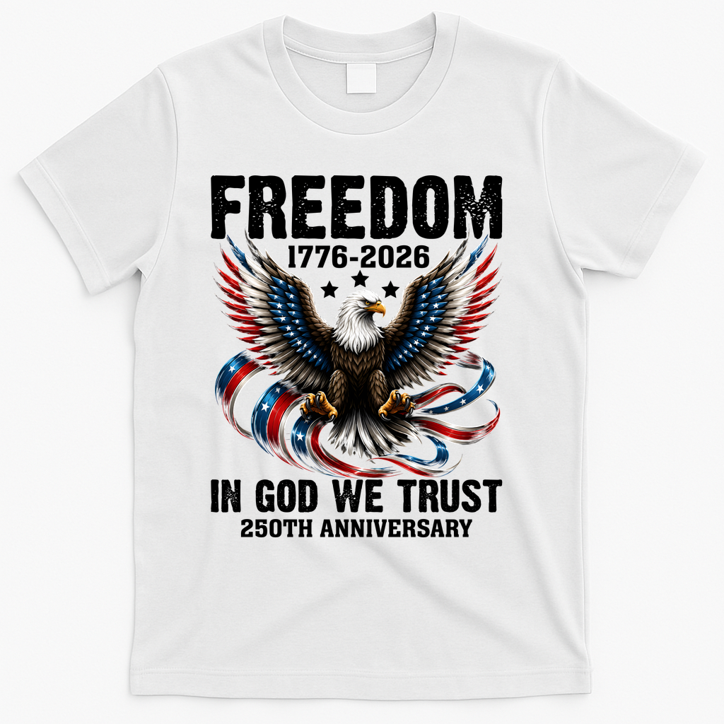 Freedom 1776-2026 In God We Trust 250th Anniversary T-Shirt - White