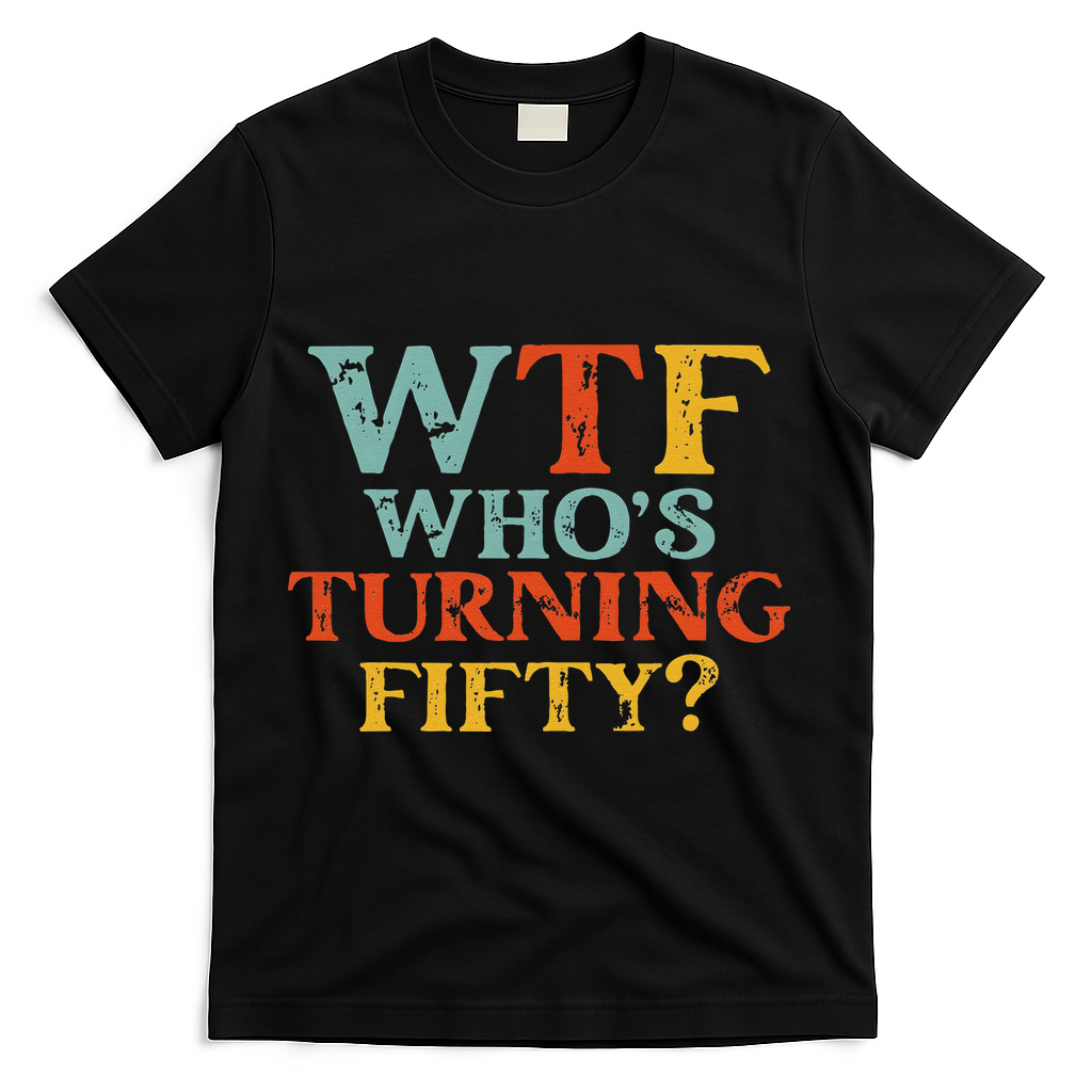 Funny 50th Birthday Party WTF Who's Turning Fifty Vintage T-Shirt - Black