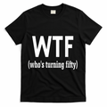 Funny 50th Birthday Gift Who's Turning Fifty T-Shirt - Black