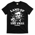Funny Abe Lincoln Land Of The Free Refills T-Shirt - Black