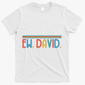 Funny Ew, David. Retro T-Shirt - White