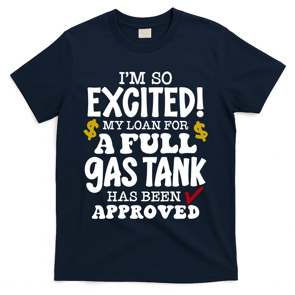 Funny High Gas Price Joke Meme T-Shirt - Navy
