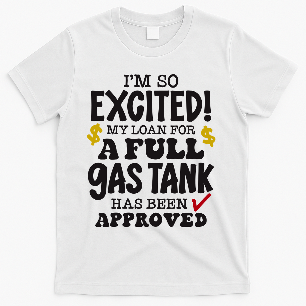 Funny High Gas Price Joke Meme T-Shirt - White