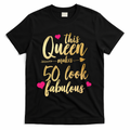 This Queen Makes 50 Look Fabulous  T-Shirt - Black