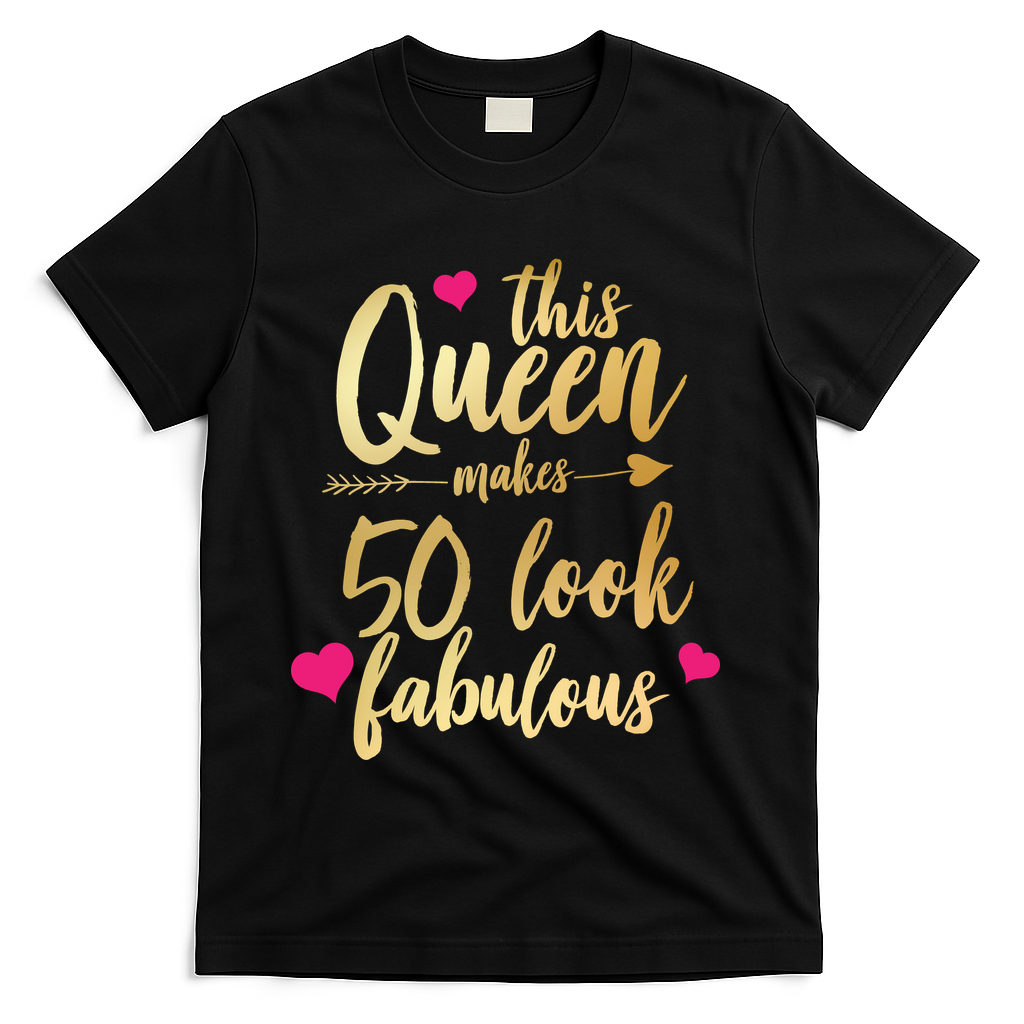 This Queen Makes 50 Look Fabulous  T-Shirt - Black