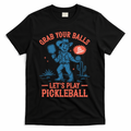 Funny Pickleball Grab Your Balls T-Shirt - Black