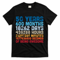 50 Years Months Days Hours Minutes Seconds Of Being Awesome T-Shirt - Black