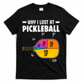 Funny Why I Lost At Pickleball T-Shirt - Black