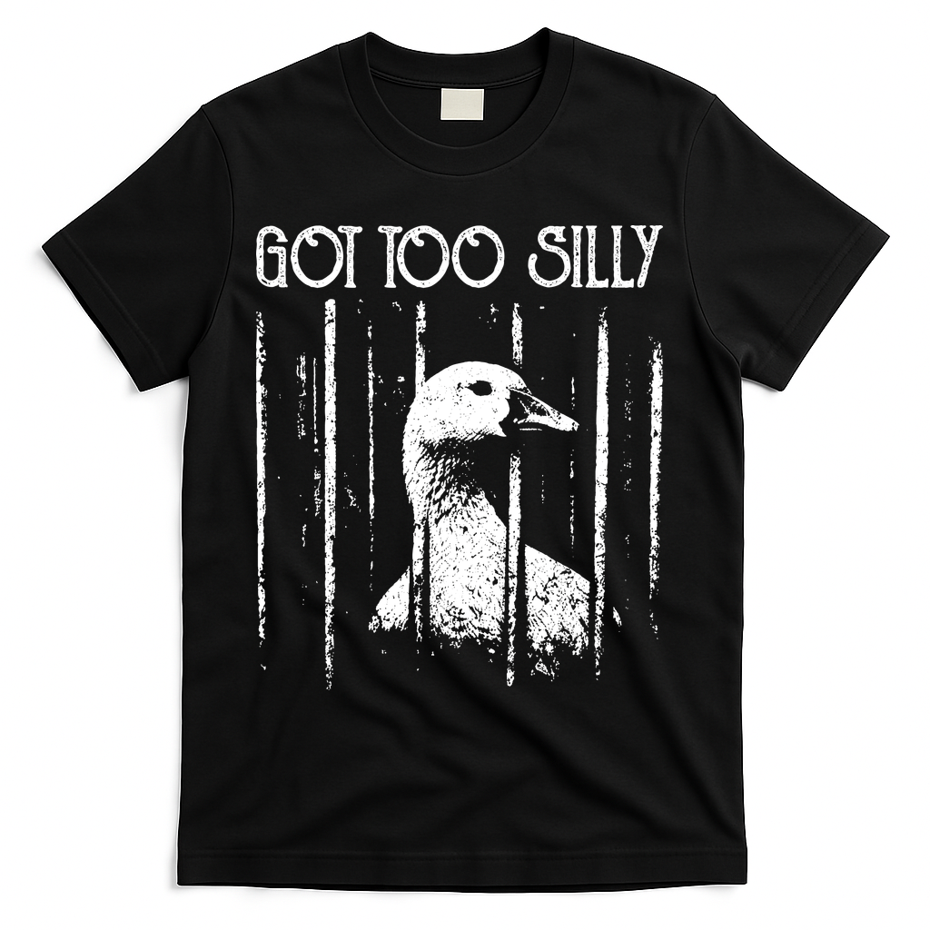 Got Too Silly Goose Meme Funny Jailbird Prison T-Shirt - Black