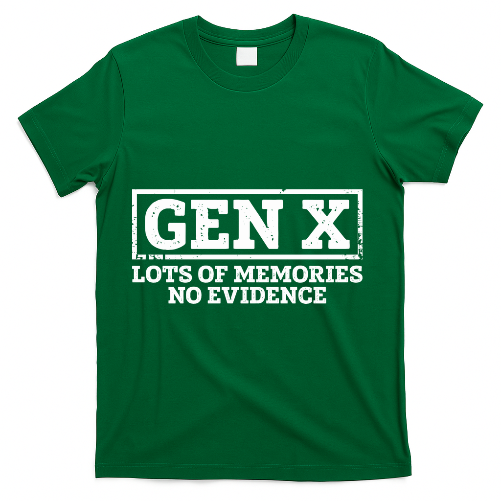 Gen X Lots Of Memories No Evidence T-Shirt - Green