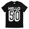 Hello 50 Funny 50th Birthday T-Shirt - Black