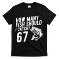 How Many Fish Should I Catch 67 6-7 Meme Funny T-Shirt - Black