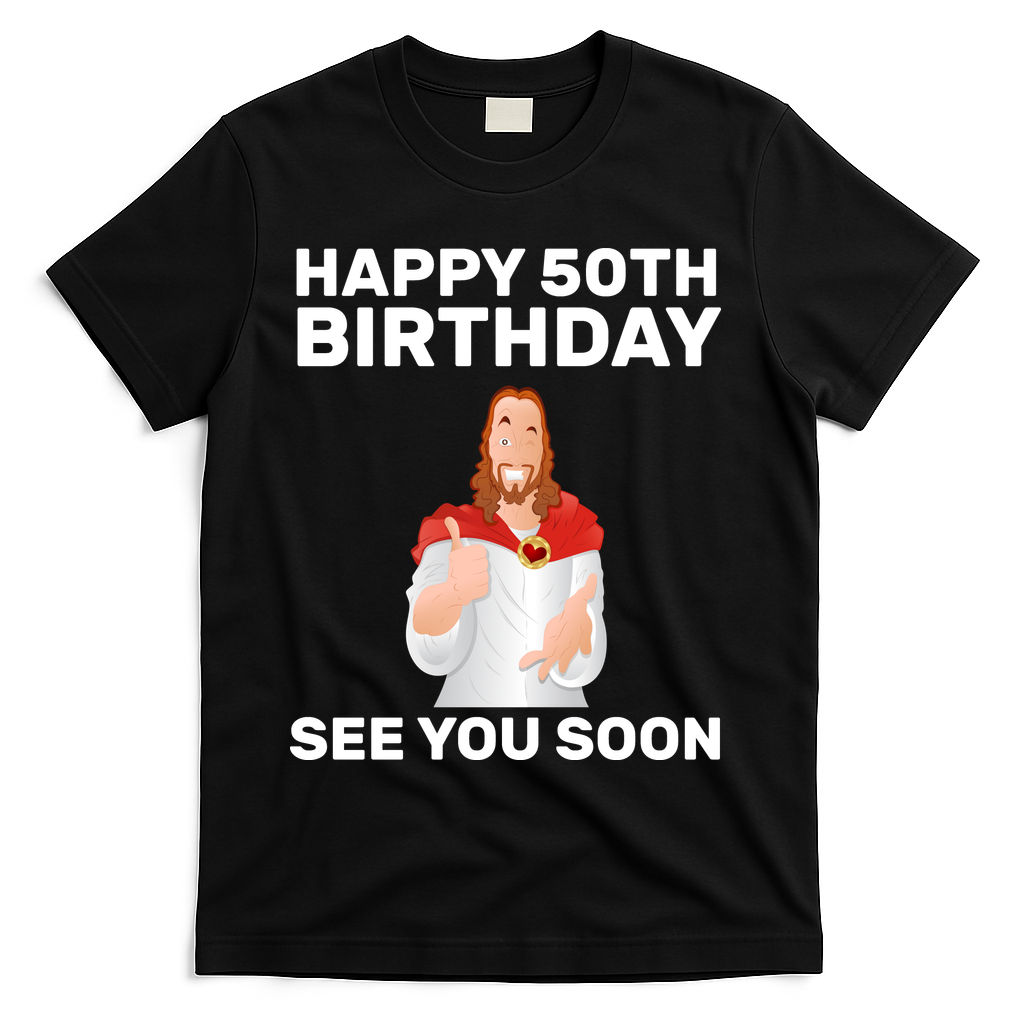 Happy 50th Birthday See You Soon T-Shirt - Black