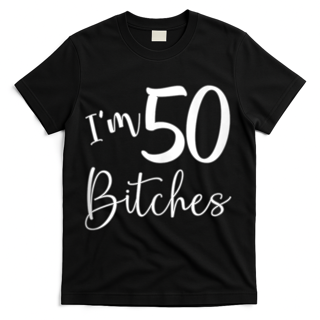 Im 50 Bitches Funny Gifts for 50th Birthday 50 Years Old Age Tank Top T-Shirt - Black