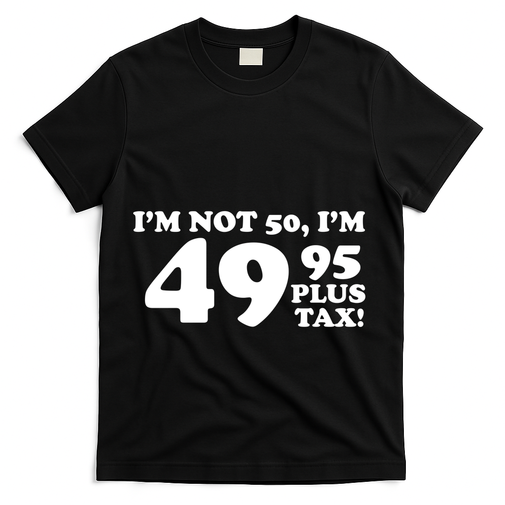 I'm Not 50 Funny Birthday T-Shirt - Black