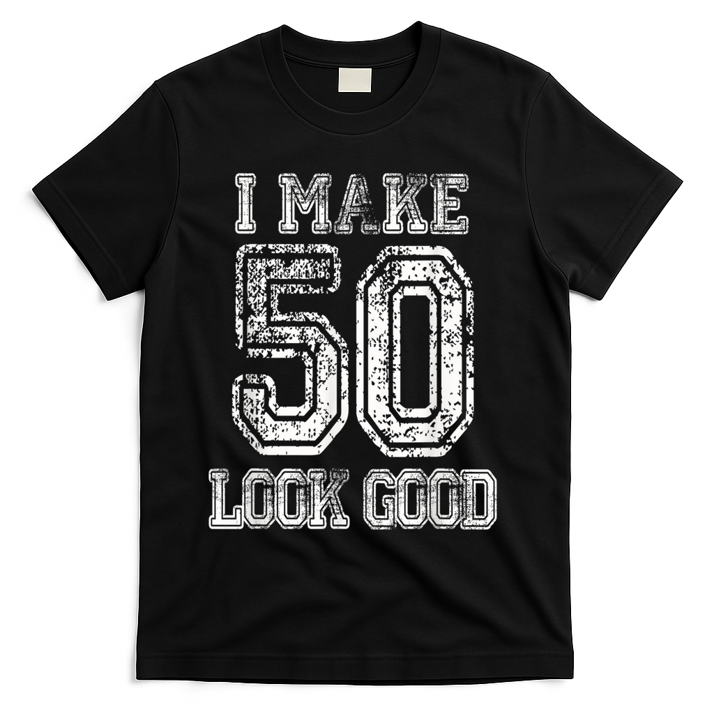 I Make 50 Look Good  50th Birthday Gift For M.e.n.s WoM.e.n.s T-Shirt - Black