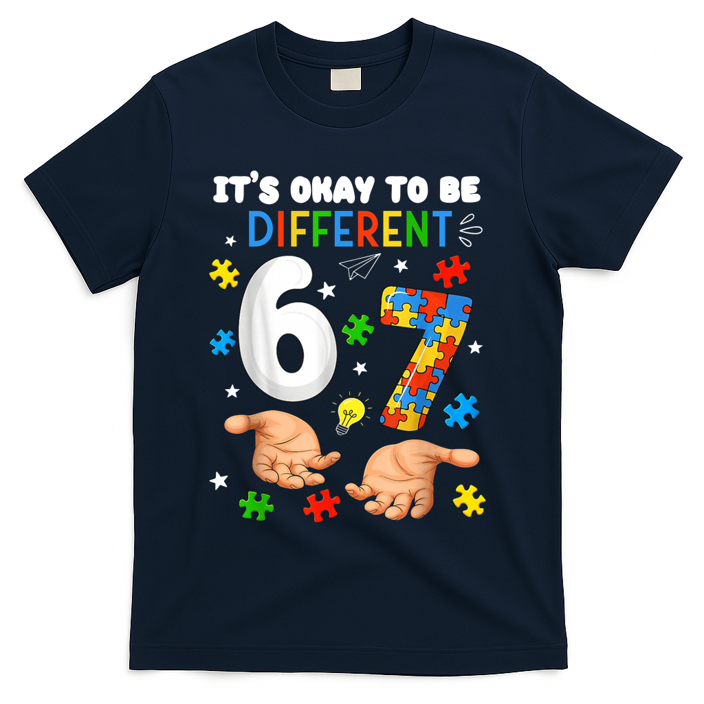 It's Okay To Be Different Six Seven Autism Awareness 6-7 T-Shirt - Navy