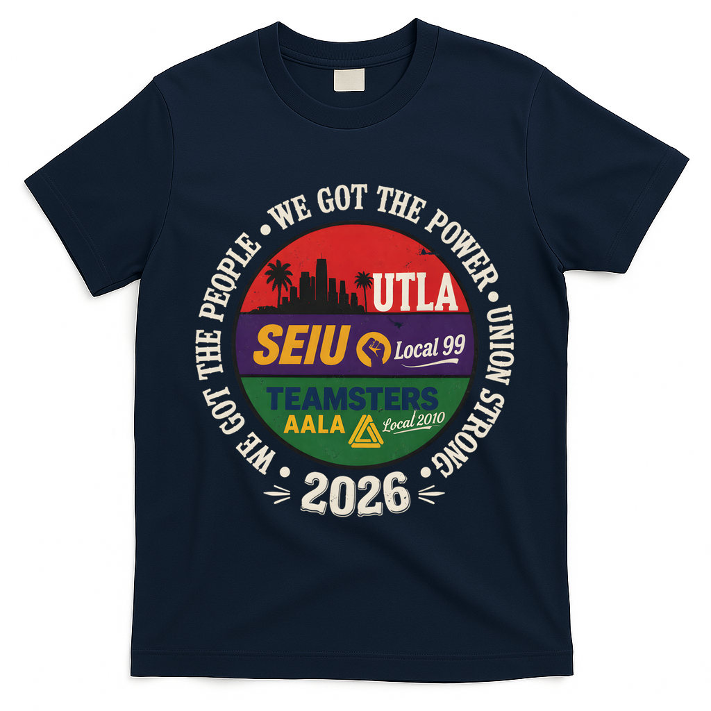Labor Movement UTLA SEIU AALA We Got The People T-Shirt - Navy
