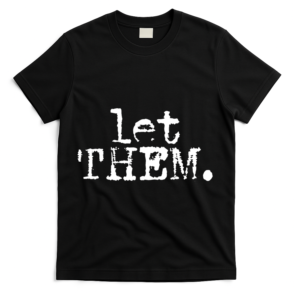 Let Them Inspirational Positive Saying Mental Health T-Shirt - Black