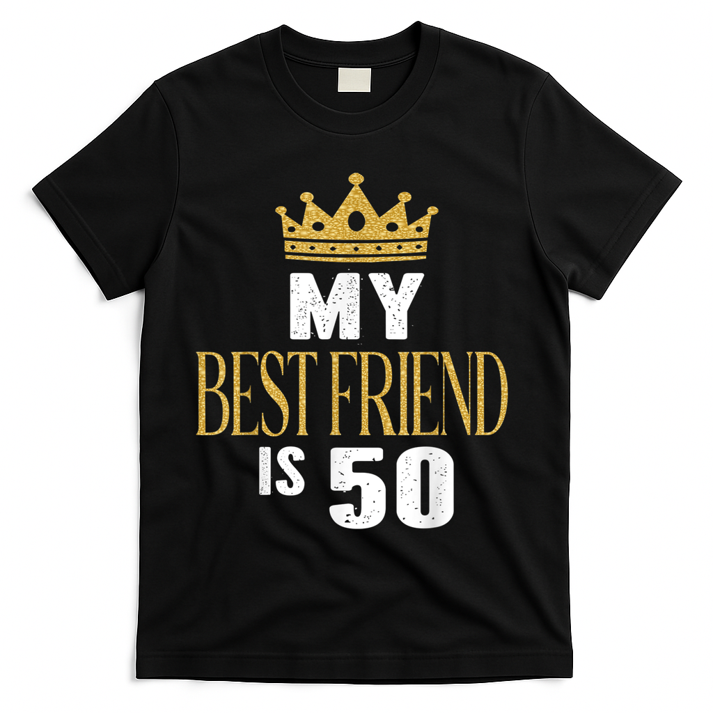 My Best Friend Is 50 Years Old 50th Birthday Party Matching T-Shirt - Black