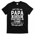 Mens They Call Me Papa Because Partner In Crime Shirt Fathers Day TShirt T-Shirt - Black