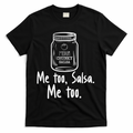 Me Too, Salsa Me Too T-Shirt - Black